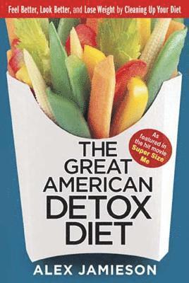 bokomslag The Great American Detox Diet: 8 Weeks to Weight Loss and Well-Being