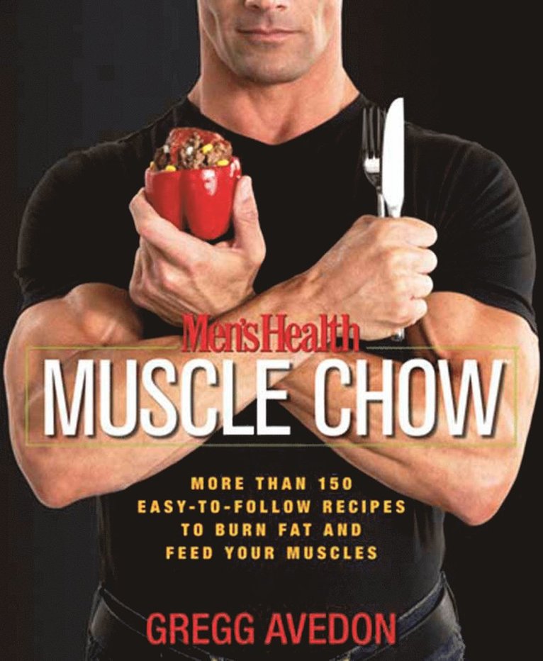 Gregg Avedon, Editors of Men's Health Magazi - Men's Health Muscle Chow, Häftad
