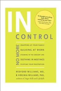 bokomslag In Control: No More Snapping at Your Family, Sulking at Work, Steaming in the Grocery Line, Seething in Meetings, Stuffing your Frustration
