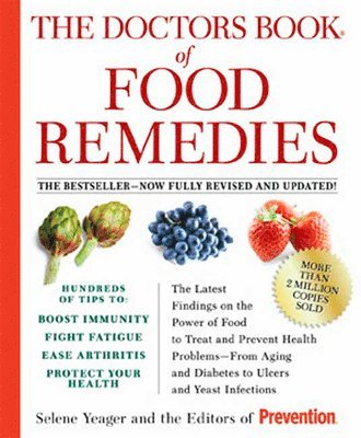 Selene Yeager, Editors of Prevention Magazine, Editors Of Prevention Magazine - The Doctors Book of Food Remedies: The Latest Findings on the Power of Food to Treat and Prevent Health Problems--From Aging and Diabetes to Ulcers an, Häftad