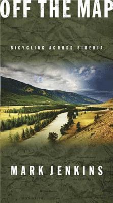 bokomslag Off the Map: Bicycling Across Siberia