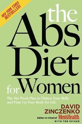 The ABS Diet for Women: The Six-Week Plan to Flatten Your Belly and Firm Up Your Body for Life