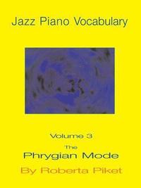 bokomslag Jazz Piano Vocabulary: v. 3 Phrygian Mode