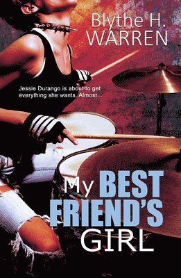 Blythe H Warren, Blythe H. Warren - My Best Friend's Girl, Häftad
