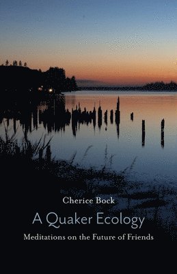 bokomslag A Quaker Ecology