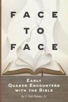 T. Vail Palmer - Face to Face: Early Quaker Encounters with the Bible, Häftad