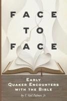 Face to Face: Early Quaker Encounters with the Bible 1