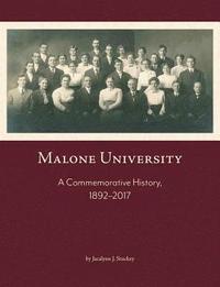 bokomslag Malone University: A Commemorative History, 1892-2017