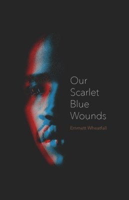 bokomslag Our Scarlet Blue Wounds