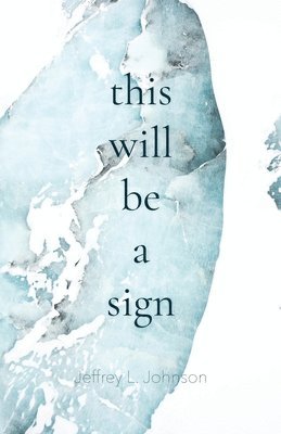 Jeffrey Johnson - This Will Be a Sign, Häftad