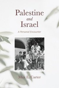 bokomslag Palestine and Israel: A Personal Encounter