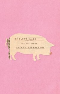 bokomslag Shelby's Lady: The Hog Poems