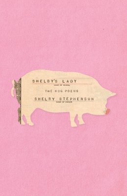 Shelby's Lady: The Hog Poems 1