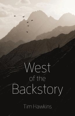 bokomslag West of the Backstory