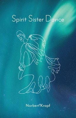 Norbert Krapf - Spirit Sister Dance, Häftad