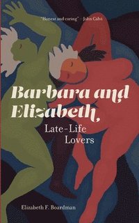 bokomslag Barbara and Elizabeth: Late-Life Lovers