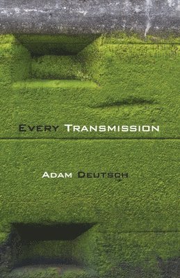 Adam Deutsch - Every Transmission, Häftad