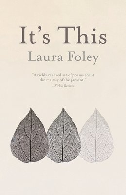 Laura Foley - It's This, Häftad