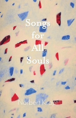 Norbert Krapf - Songs for All Souls, Häftad