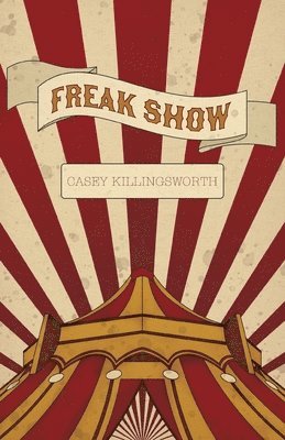 Casey Killingsworth - Freak Show, Häftad
