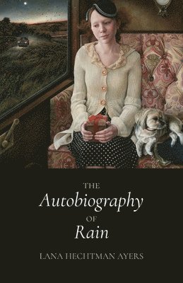 Lana Hechtman Ayers - Autobiography of Rain, Häftad