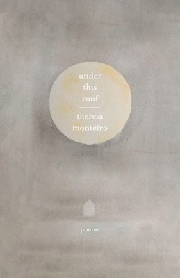 Theresa Monteiro - Under This Roof, Häftad