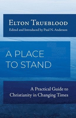 D Elton Trueblood, Paul Anderson - Place to Stand, Häftad