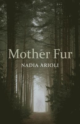 Nadia Arioli - Mother Fur, Häftad