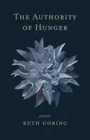 Ruth Goring - Authority of Hunger, Häftad. Tillgänglighet: Lägg i varukorg