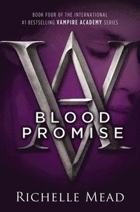 bokomslag Vampire Academy 04. Blood Promise