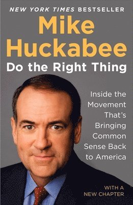 Mike Huckabee - Do The Right Thing, Häftad