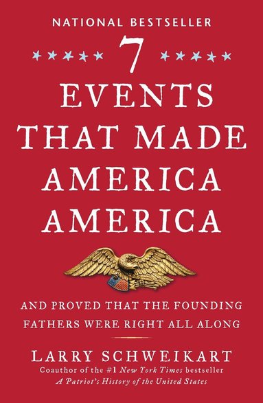 Larry Schweikart - Seven Events That Made Amer Am, Häftad