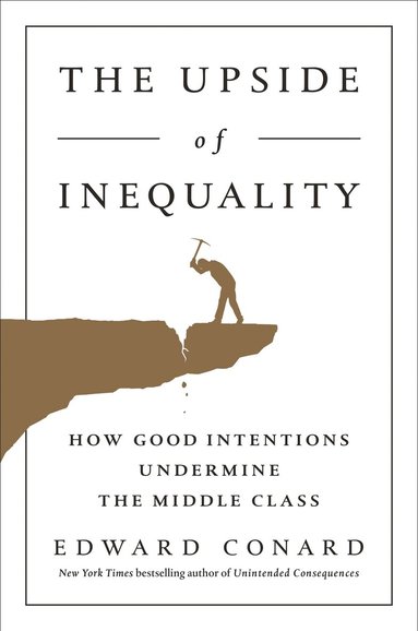 Edward Conard - Upside Of Inequality, Inbunden