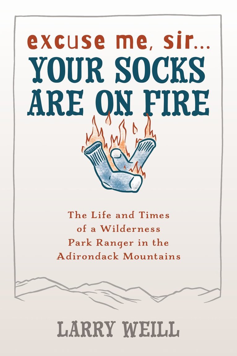 Larry Weill - Excuse Me, Sir… Your Socks Are On Fire, Häftad