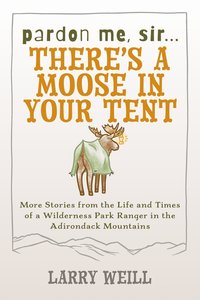 bokomslag Pardon Me, Sir...There's A Moose In Your Tent