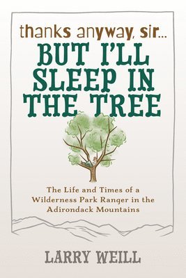 Thanks Anyway, Sir... But I’ll Sleep In The Tree