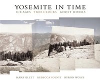 bokomslag Yosemite in Time: Ice Ages, Tree Clocks, Ghost Rivers
