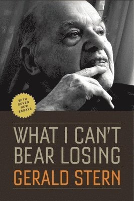 Gerald Stern - What I Can't Bear Losing, Häftad