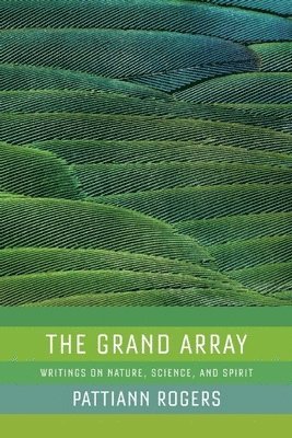 Pattiann Rogers - Grand Array, Häftad