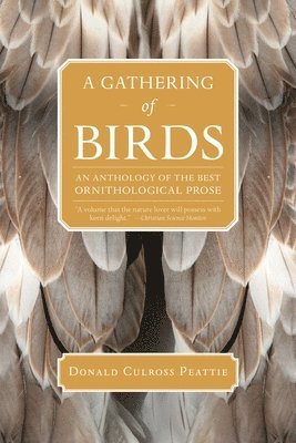Donald Culross Peattie - Gathering of Birds, Häftad