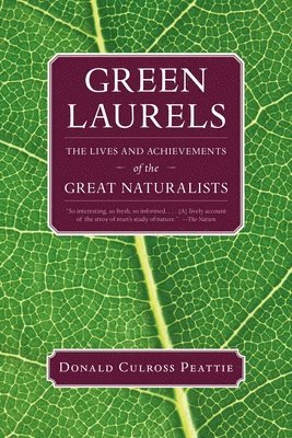Donald Culross Peattie - Green Laurels, Häftad