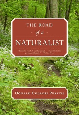 Donald Culross Peattie - Road of a Naturalist, Häftad