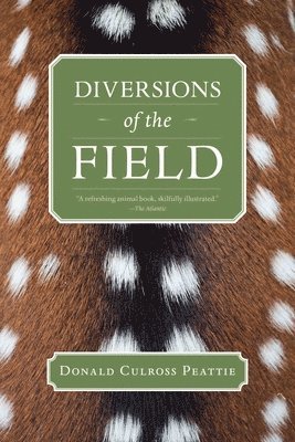 Donald Culross Peattie - Diversions of the Field, Häftad