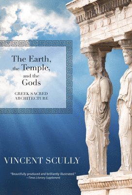 Vincent Scully - Earth, the Temple, and the Gods, Häftad