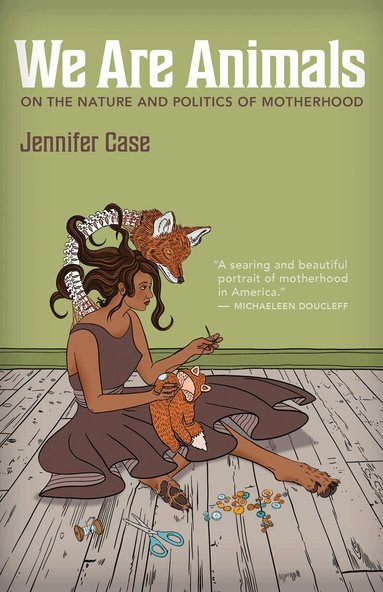 Jennifer Case - We Are Animals, Häftad