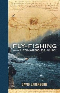 bokomslag Fly-Fishing with Leonardo da Vinci