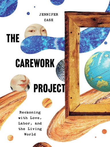 Jennifer Case - Carework Project, Häftad