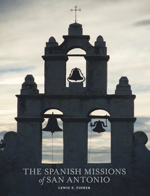 The Spanish Missions of San Antonio 1