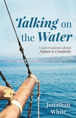 Jonathan White - Talking on the Water, Häftad