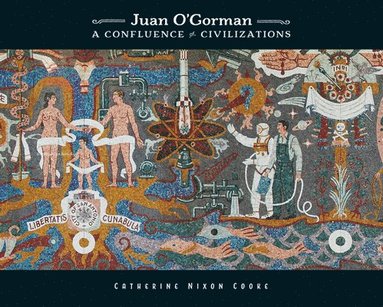 Catherine Nixon Cooke - Juan O'Gorman, Inbunden